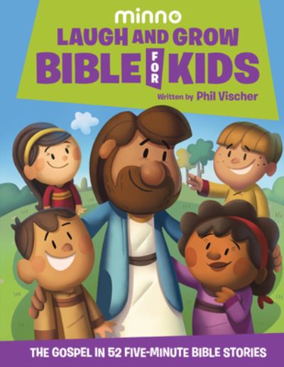 Cover for Phil Vischer · Laugh and Grow Bible for Kids: The Gospel in 52 Five-Minute Bible Stories (Hardcover Book) (2020)