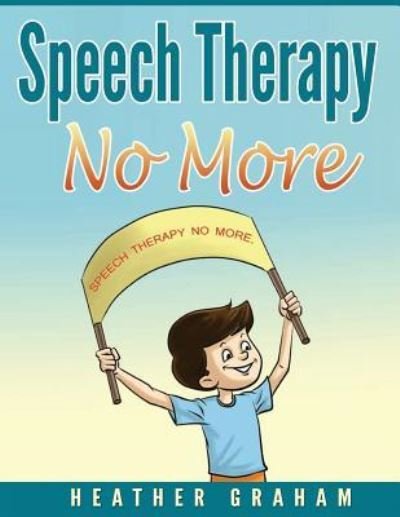 Cover for Heather Graham · Speech Therapy No More (Paperback Book) (2017)