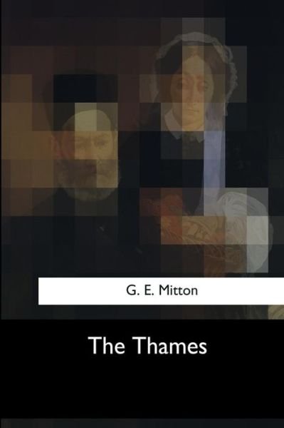 Cover for G E Mitton · The Thames (Paperback Book) (2017)