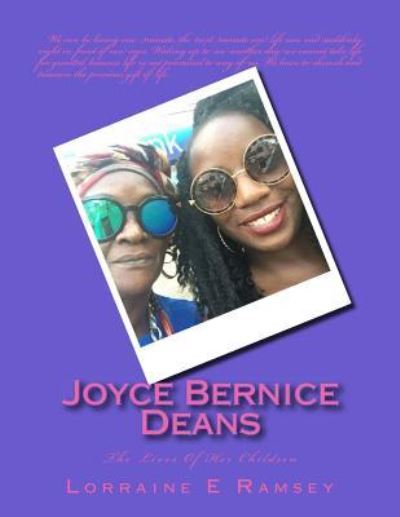 Joyce Bernice Deans - Lorraine E Ramsey - Kirjat - Createspace Independent Publishing Platf - 9781548026455 - keskiviikko 21. helmikuuta 2018