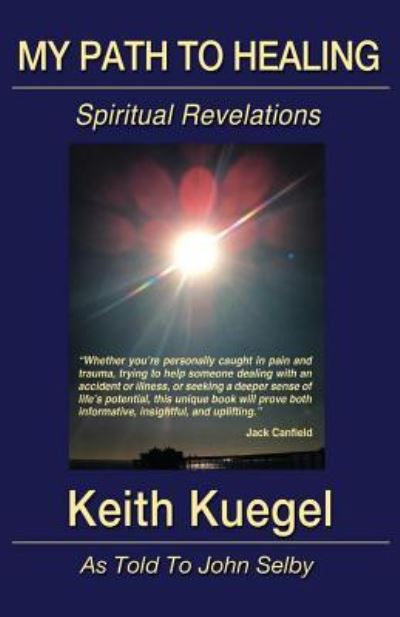 My Path To Healing - John Selby - Books - Createspace Independent Publishing Platf - 9781548279455 - June 23, 2017