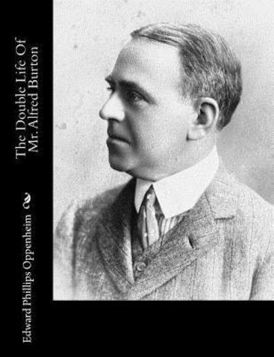 Cover for Edward Phillips Oppenheim · The Double Life of Mr. Alfred Burton (Paperback Book) (2017)