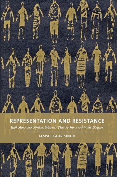 Cover for Singh, Jaspal Kaur, PhD · Representation and Resistance: South Asian and African Womenas Texts at Home and in the Diaspora (Paperback Book) (2008)