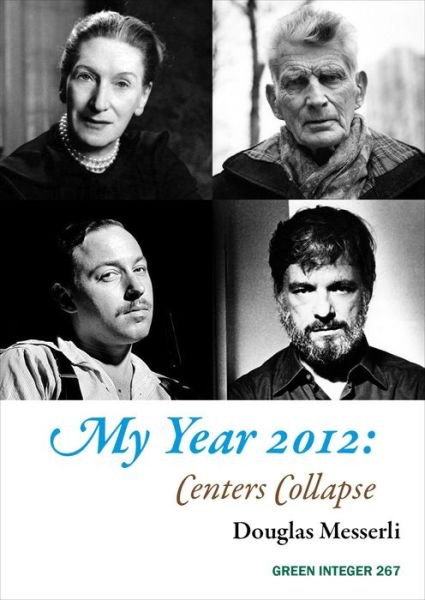 Cover for Douglas Messerli · My Year 2012: Centers Collapse (Paperback Book) (2019)