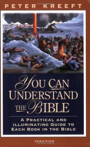 Cover for Peter Kreeft · You Can Understand the Bible: a Practical and Illuminating Guide to Each Book in the Bible (Taschenbuch) (2005)