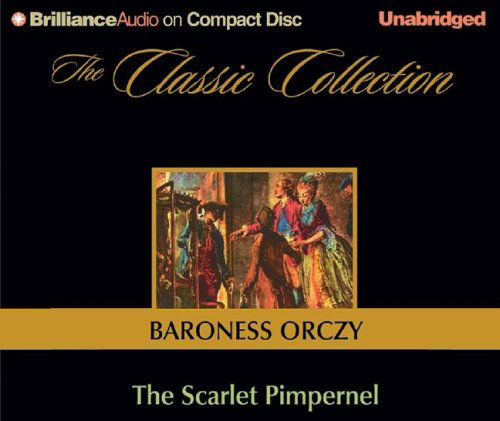 Cover for Baroness Orczy · The Scarlet Pimpernel (The Classic Collection) (Hörbok (CD)) [Unabridged edition] (2005)