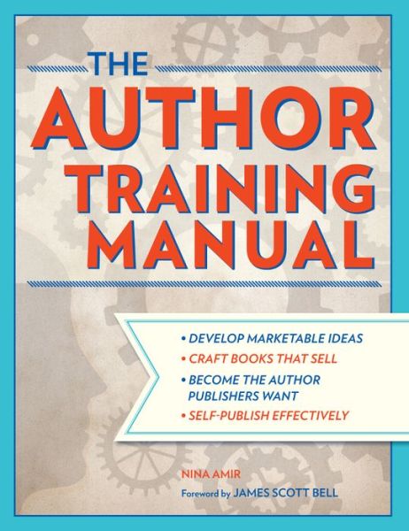 Cover for Nina Amir · The Author Training Manual: Develop Marketable Ideas, Craft Books That Sell, Become the Author Publishers Want, Self-Publish Effectively (Pocketbok) (2014)