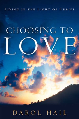 Cover for Darol Hail · Choosing to Love (Paperback Book) (2006)