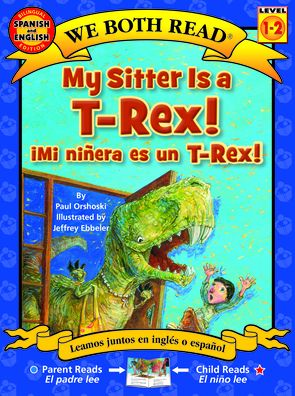 Cover for Paul Orshoski · My Sitter Is a T-Rex! / Mi Ninera Es Un T-Rex! (Pocketbok) (2022)