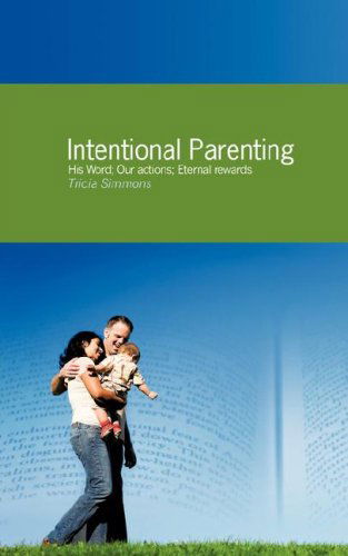 Cover for Tricia Simmons · Intentional Parenting (Paperback Book) (2008)