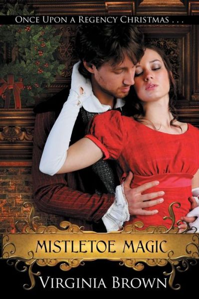 Mistletoe Magic - Virginia Brown - Książki - ImaJinn Books - 9781611948455 - 8 grudnia 2017