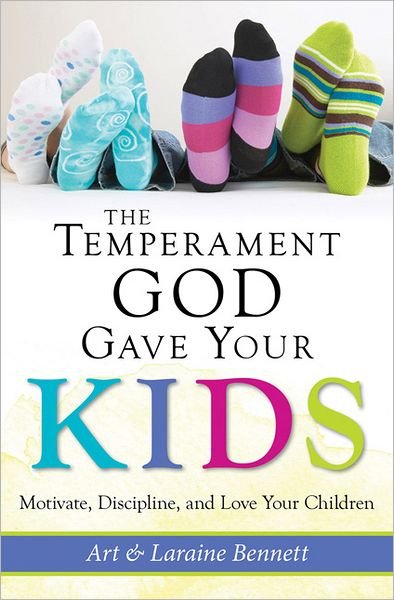 Cover for Laraine Bennett · The Temperament God Gave Your Kids: Motivate, Discipline, and Love Your Children (Paperback Book) [3.2.2012 edition] (2012)