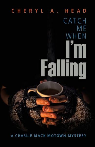 Cover for Cheryl A. Head · Catch Me When I'm Falling (Book) (2019)