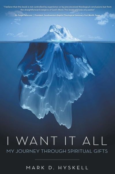 Mark D Hyskell · I Want It All: My Journey Through Spiritual Gifts (Taschenbuch) (2014)