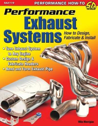 Cover for Mike Mavrigian · Performance Exhaust Systems: How to Design, Fabricate, and Install (Paperback Book) (2014)