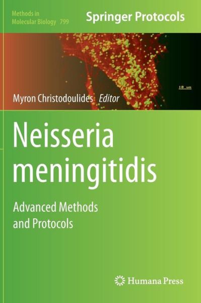 Cover for Myron Christodoulides · Neisseria meningitidis: Advanced Methods and Protocols - Methods in Molecular Biology (Hardcover Book) [2012 edition] (2011)