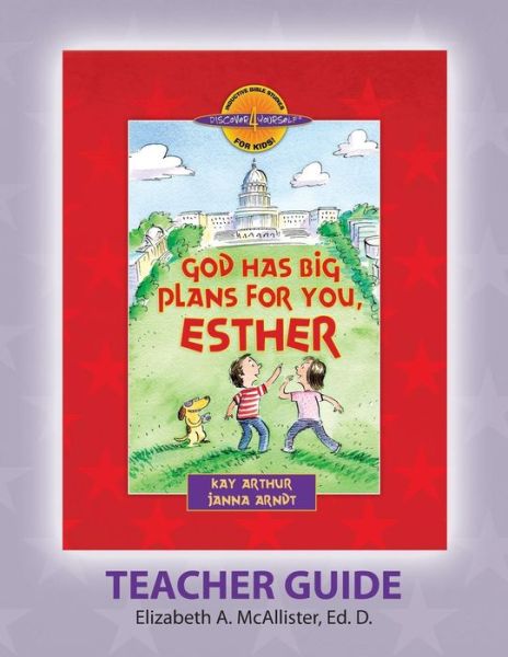 Discover 4 Yourself (R) Teacher Guide: God Has Big Plans for You, Esther - Elizabeth A. Mcallister - Książki - Precept Minstries International - 9781621190455 - 15 listopada 2013