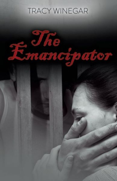 Cover for Tracy Winegar · The Emancipator (Pocketbok) (2016)