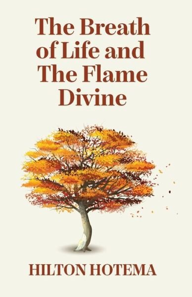 Cover for By Hilton Hotema · Breath of Life and the Flame Divine (Bok) (2022)