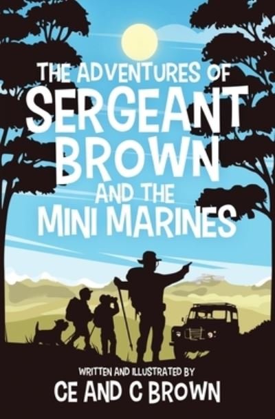Cover for Ce · The Adventures of Sergeant Brown and the Mini Marines (Paperback Bog) (2022)