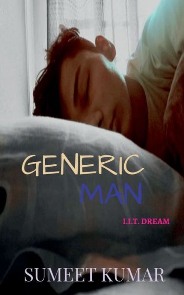 Generic Man - Sumeet Kumar - Books - Repro Books Limited - 9781639979455 - July 20, 2021