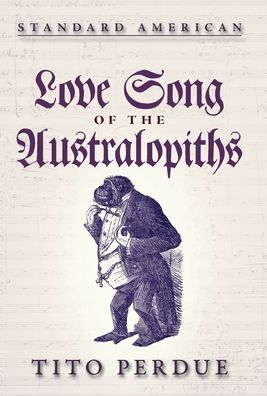 Cover for Tito Perdue · Love Song of the Australopiths (Hardcover Book) (2020)