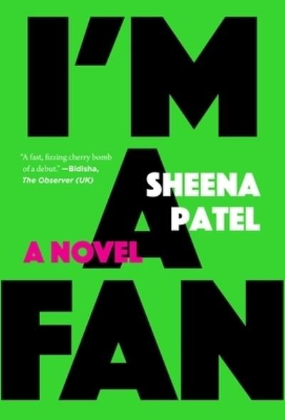 Cover for Sheena Patel · I'm a Fan: A Novel (Paperback Bog) (2023)