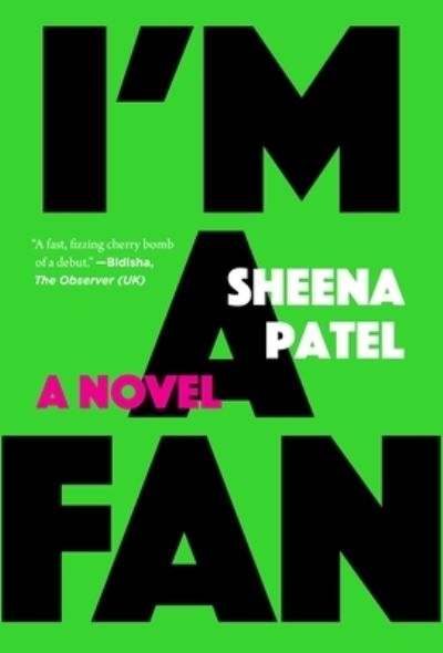 I'm a Fan - Sheena Patel - Books - Farrar Straus & Giroux - 9781644452455 - September 5, 2023