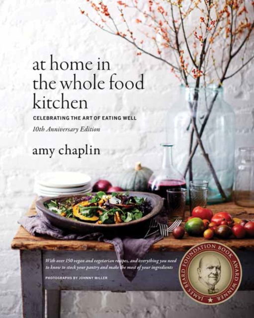 Cover for Amy Chaplin · At Home in the Whole Food Kitchen: Celebrating the Art of Eating Well (Hardcover Book) (2025)