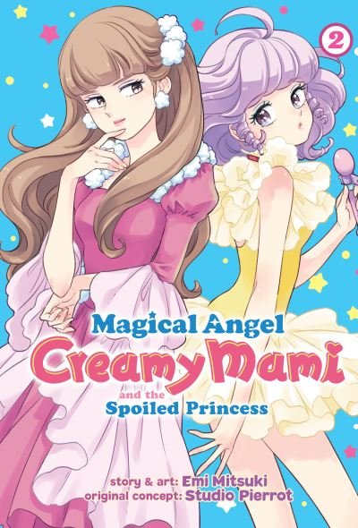 Cover for Emi Mitsuki · Magical Angel Creamy Mami and the Spoiled Princess Vol. 2 - Magical Angel Creamy Mami and the Spoiled Princess (Pocketbok) (2021)