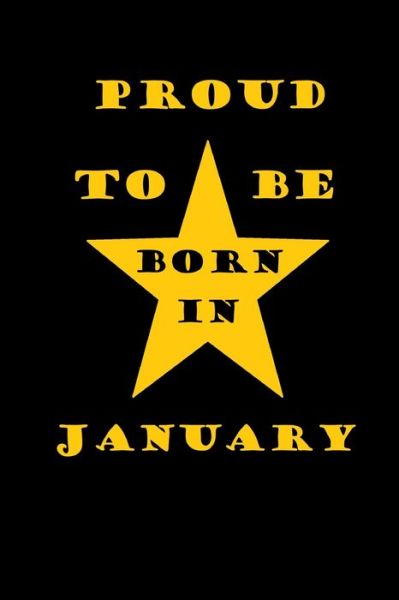 Proud to be born in january - Letters - Books - Independently Published - 9781654039455 - 2020