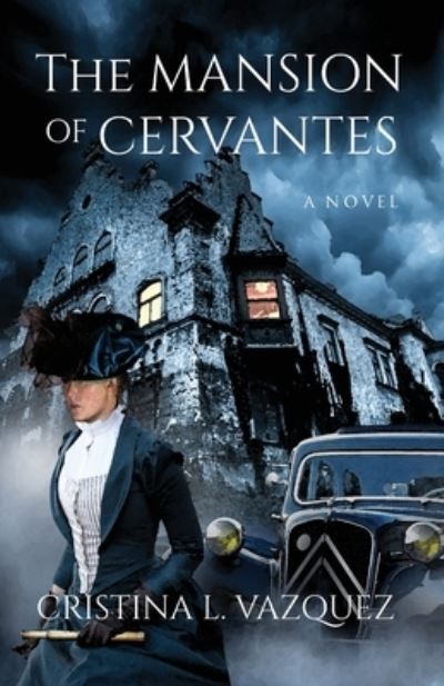 The Mansion of Cervantes - Cristina L Vazquez - Books - Gatekeeper Press - 9781662920455 - March 31, 2022