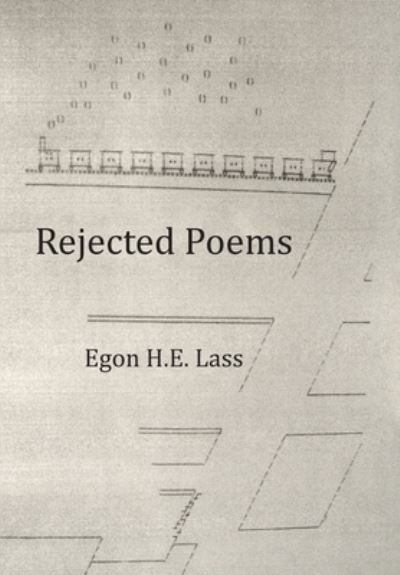 Cover for Egon H E Lass · Rejected Poems (Hardcover Book) (2021)