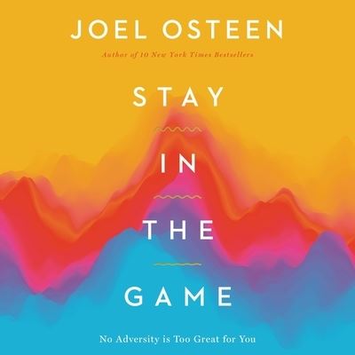 Stay in the Game - Joel Osteen - Music - Faithwords - 9781668605455 - July 19, 2022