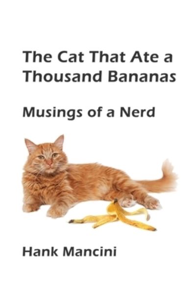 Cover for Hank Mancini · The Cat That Ate a Thousand Bananas : Musings of a Nerd (Paperback Book) (2019)