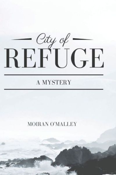 Cover for Moiran O'Malley · City of Refuge (Paperback Book) (2019)