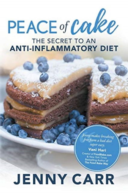 Cover for Jenny Carr · PEACE of Cake: THE SECRET TO AN ANTI-INFLAMMATORY DIET (Paperback Book) (2018)