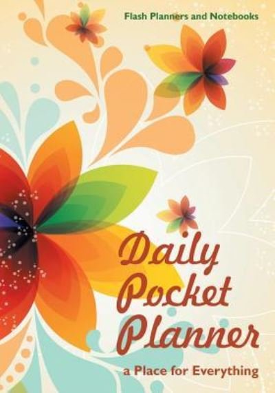 Cover for Flash Planners and Notebooks · Daily Pocket Planner - A Place for Everything (Paperback Book) (2016)