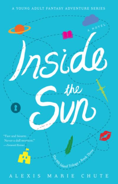 Cover for Alexis Marie Chute · Inside the Sun: The 8th Island Trilogy, Book 3, A Novel (Taschenbuch) (2020)