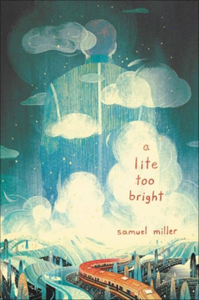 Cover for Samuel Miller · A Lite Too Bright (Hardcover Book) (2021)