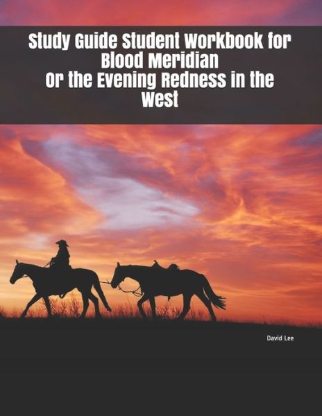 Cover for David Lee · Study Guide Student Workbook for Blood Meridian Or the Evening Redness in the West (Paperback Book) (2019)