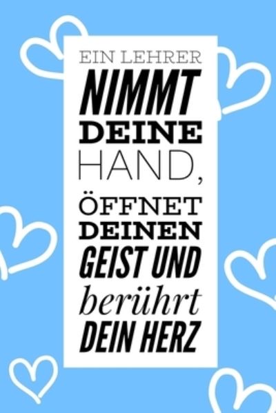 Cover for Geschenk Dankebuch · Ein Lehrer Nimmt Deine Hand, OEffnet Deinen Geist Und Beruhrt Dein Herz (Paperback Book) (2019)