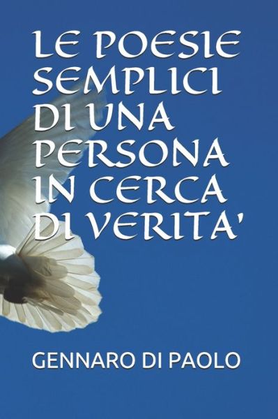 Cover for Di Paolo Gennaro · Le Poesie Semplici Di Una Persona in Cerca Di Verita' (Taschenbuch) (2019)