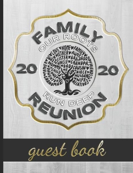 Family Reunion Our Roots Run Deep - Guest Book - Hj Designs - Libros - Independently Published - 9781704798455 - 2 de noviembre de 2019