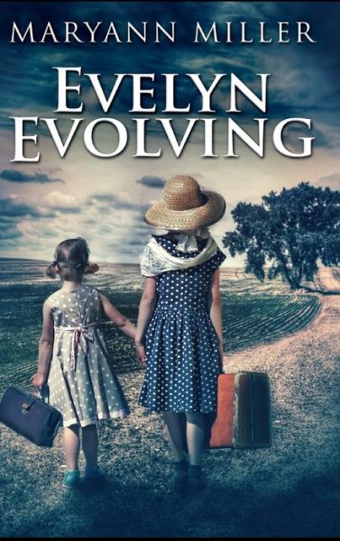 Cover for Maryann Miller · Evelyn Evolving (Hardcover Book) (2021)