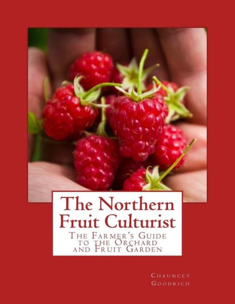 Cover for Chauncey Goodrich · The Northern Fruit Culturist (Paperback Book) (2018)