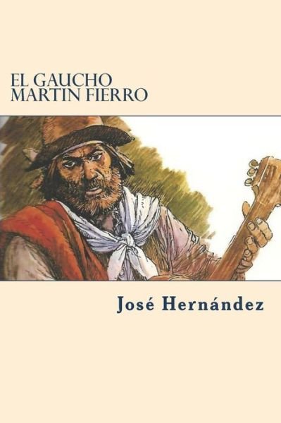 Cover for Jose Hernandez · El Gaucho Martin Fierro (Taschenbuch) (2018)