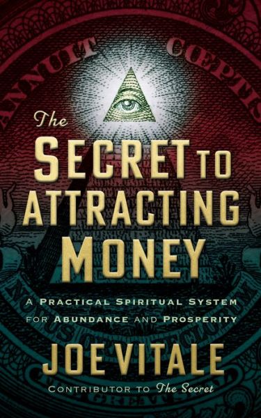 Cover for Joe Vitale · The Secret to Attracting Money: A Practical Spiritual System for Abundance and Prosperity (Paperback Book) (2021)