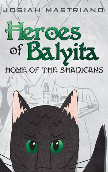 Cover for Josiah Mastriano · Home of the Shadicans - Heroes of Balyita (Hardcover Book) (2020)