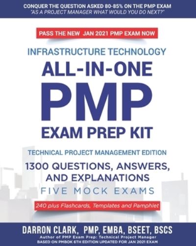 All-In-One PMP® EXAM PREP Kit,1300 Question, Answers, and Explanations, 240 Plus Flashcards, Templates and Pamphlet Updated for Jan 2021 Exam : Based on PMBOK 6th Ed - Darron Clark - Livros - Darron Clark - 9781734133455 - 10 de dezembro de 2020